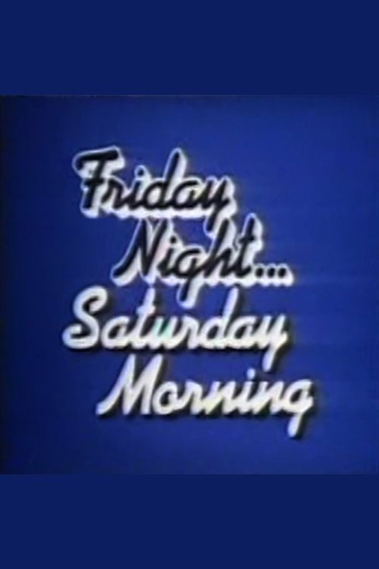 Friday Night, Saturday Morning (1979)