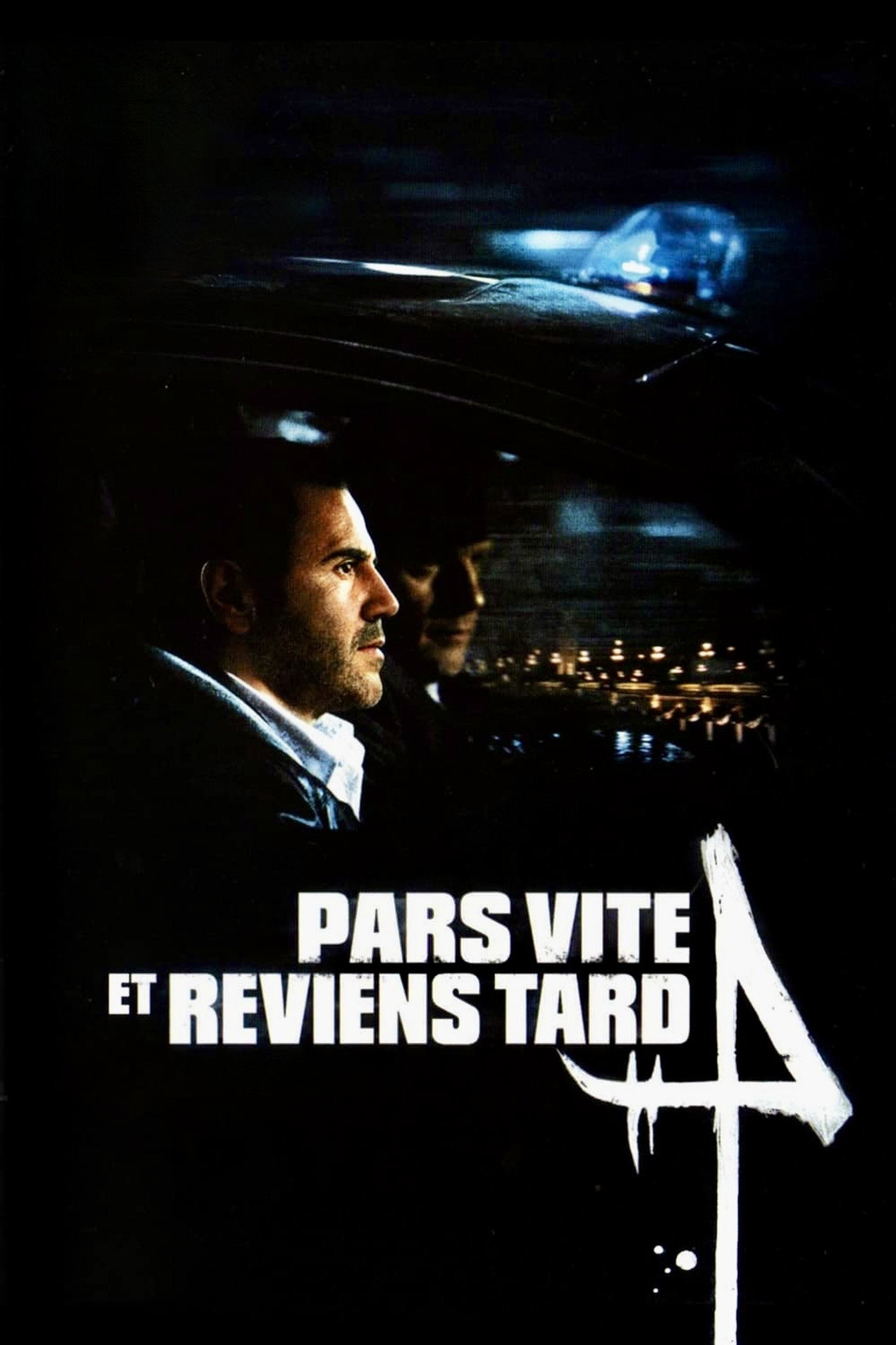 Pars vite et reviens tard (2007)