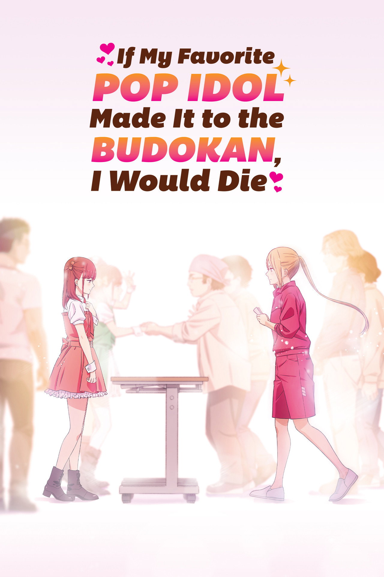 If My Favorite Pop Idol Made It to the Budokan, I Would Die (2020) - TV