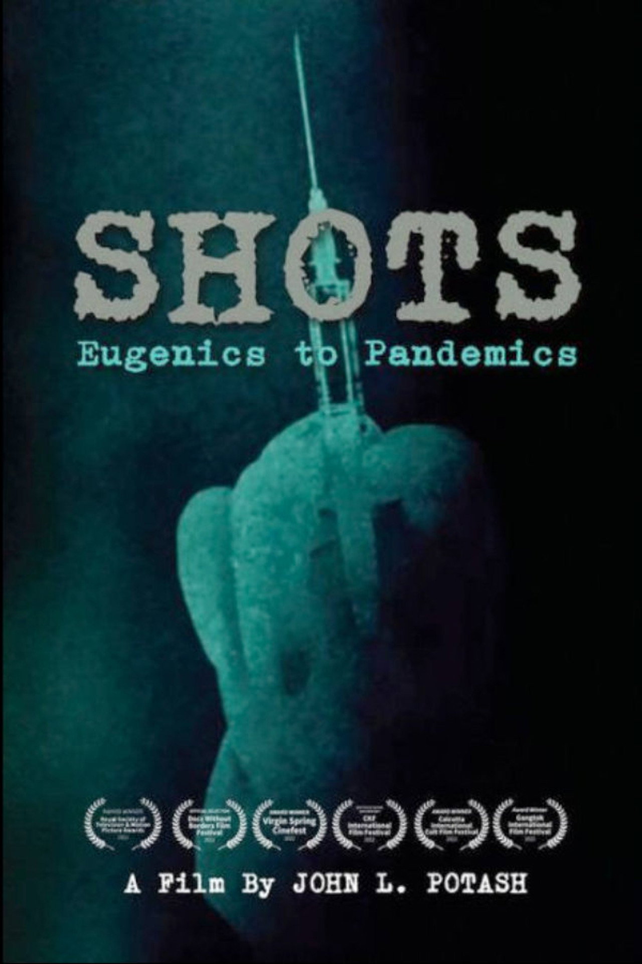 Shots: Eugenics to Pandemics (2022) - Film