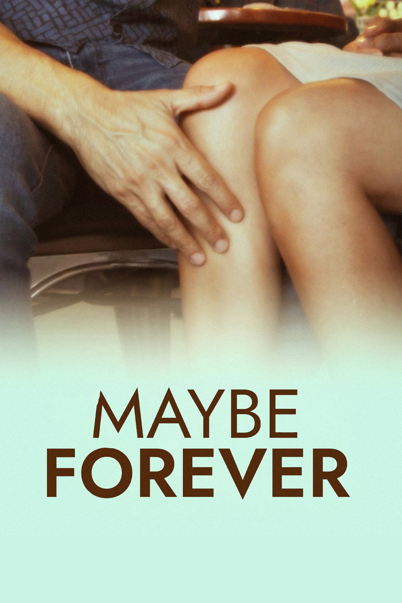 Maybe Forever (2024) - Filme