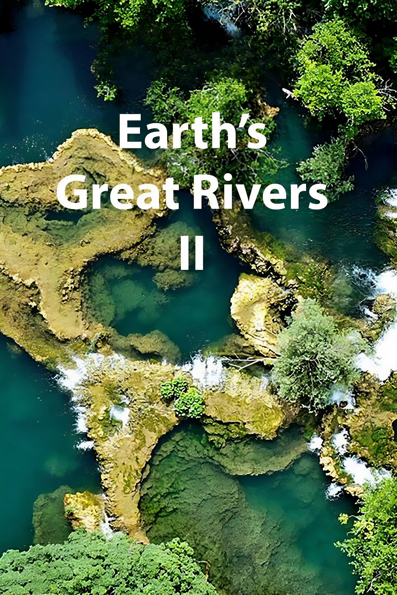 Earth's Great Rivers II (2022) poster