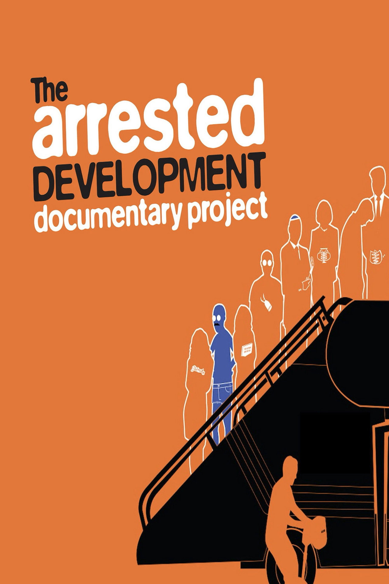 The Arrested Development Documentary Project (2013) - Фильм